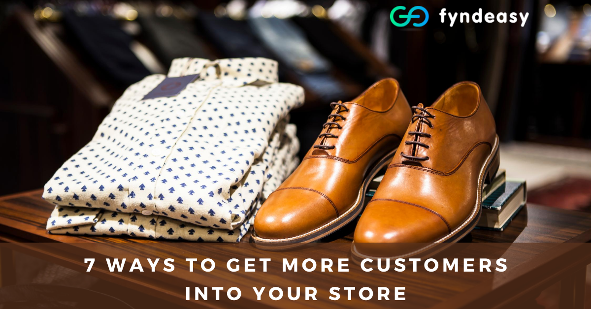 7 Ways To Get More Customers Into Your Store
