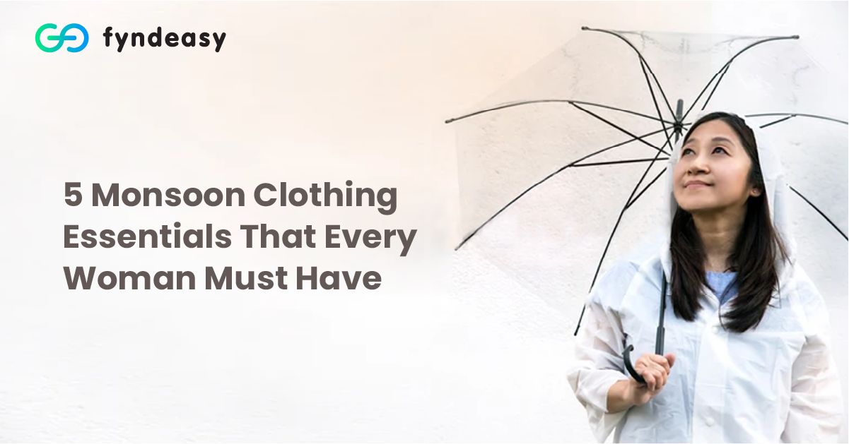 5 Monsoon Clothing Essentials That Every Girl Must Posses